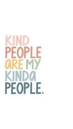 the words kind of people are my kind of people