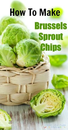 brussel sprouts in a basket with the words how to make brussels sprout chips