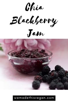 Chia Blackberry Jam Recipe Blackberry Jam Recipe, Fruit Jam Recipes, Blackberry Jam Recipes, Refined Sugar Free Recipes, Easy Marinades, Easy Salad Dressing, Cherry Jam, Vegan Blog