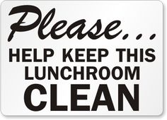 a sign that says please help keep this restroom clean with black lettering on white background