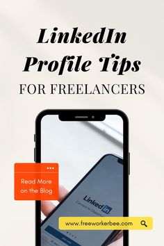 someone holding their phone with the text linkedin profile tips for freelanters
