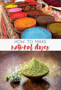 bowls filled with different colored powders and the words how to make natural dyes