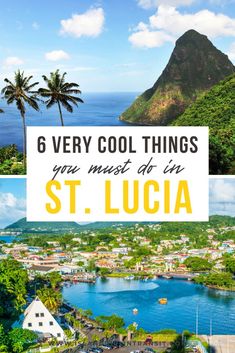 st lucia with the text 6 very cool things you must do in st lucia