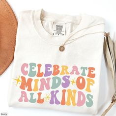 Celebrate Minds of All Kinds Comfort Colors® Shirt, Neurodiversity Shirt, Autism Awareness Shirt, SPED Tee, Special Education Teacher Shirt ⭐ COMFORT COLORS 1717 UNISEX T-SHIRT 🌸 SIZE GUIDELINES 🌸 - This shirt fits true to size - If you want a comfortably fitted look, I recommend sticking with your regular t-shirt size - If you want a slightly oversized fit, I recommend sizing up one size - If you want a true oversized fit, I recommend sizing up two to three sizes 🌸 PRODUCT DETAILS 🌸 - 100% Neurodiversity Shirt, Education Shirts, Shirts Ideas, Special Education Teacher, Comfort Colors Shirt, Awareness Shirt, Etsy Ideas, Aesthetic Clothing, Shirt Fits