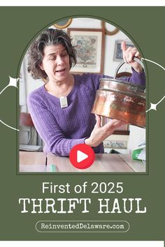 a woman holding a pot with the words first of 205 thrift haul on it