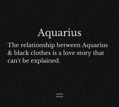 the quote on aquarius is written in black and white