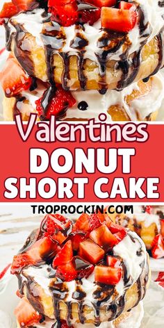 valentine's donut short cake with strawberries on top and chocolate drizzle