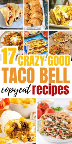 17 crazy good taco bell copycat recipes to make your own taco bell