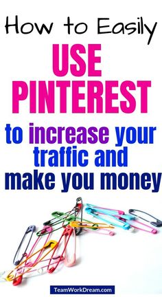 pinterest to increase your traffic and make you money by using pinterest