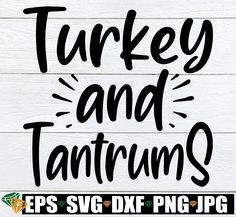 turkey and tantrums svg dxf file for cricut or silhouette