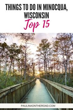 a wooden bridge with the words things to do in minnesota top 15