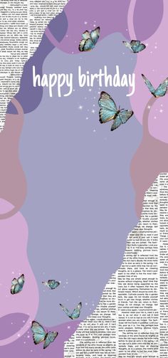 a newspaper page with butterflies flying around it and the words happy birthday written in white