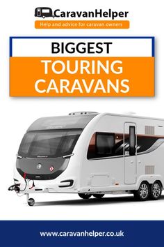 the caravan helper's guide to touring caravans, with text reading biggest touring caravan