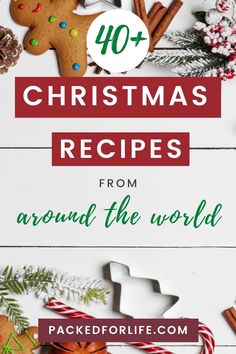 christmas cookies with the words 40 christmas recipes from around the world on top of them