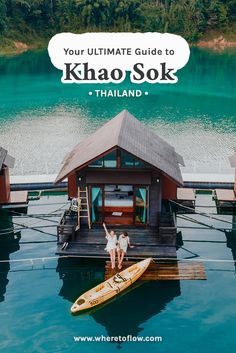 The picture is a close-up drone shot of a floating bungalow on a blueish lake. A couple is sitting on the balcony and a yellow kayak is parked in front of it. You can see the interior of the bungalow, where there is a big bed. The text over it reads Your Ultimate Guide to Khao Sok, Thailand. Khao Sok Thailand, Koh Sok National Park, Places In Thailand, Khao Lak Thailand, Thailand Shopping, Thailand Destinations, Thailand Tourist, Khao Sok National Park, Thailand Map