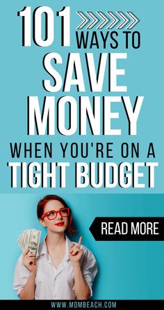 a woman holding money with the words 101 ways to save money when you're on a tight budget