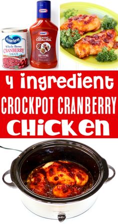 the ingredients for crockpot cranberry chicken are shown in this collage