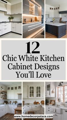 white kitchen cabinets with the words 12 chic white kitchen cabinet designs you'll love