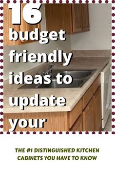 a kitchen with the words 16 budget friendly ideas to update your