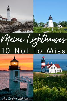 lighthouses with the words maine lighthouses 10 not to miss on them in four different pictures