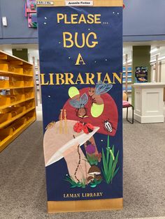 there is a sign that says please bug a librarian on it in the library area