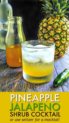 the pineapple jalapeno shrub cocktail is ready to be served in glassware