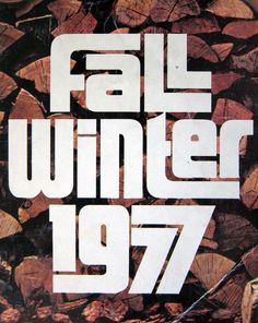 an advertisement for the fall winter 1971 campaign on wood chips in front of a pile of cut down trees