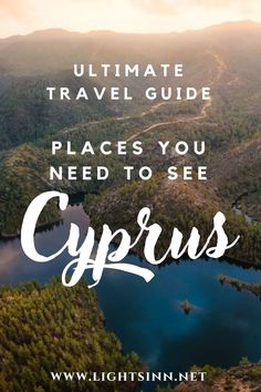 the ultimate travel guide to places you need to see in cyprus with text overlay