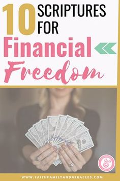 a woman holding money in her hands with the words 10 scripturess for financial freedom