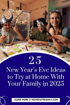 three children at a table with the text 25 new year's eve ideas to try at home with your family in 2055