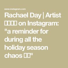 Rachael Day | Artist 🦋🧚‍♂️🏹 on Instagram: "a reminder for during all the holiday season chaos 😵‍💫" Artist On Instagram, Instagram A, The Holiday, Holiday Season