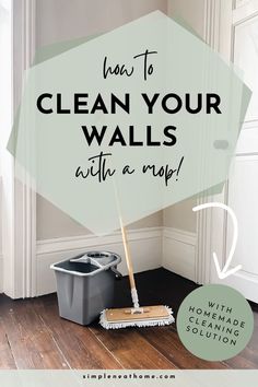 a mop and bucket with the words how to clean your walls with a mop