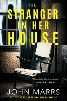 the book cover for the stranger in her house by john marks, which features a chair and window