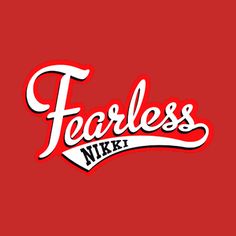 the word fearless on a red background with white lettering that says fearless next to it