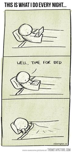 a comic strip with an image of a person sleeping in bed and the caption reads, this is what i do every night