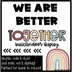 we are better together multicolored poster with the words'we are better together '