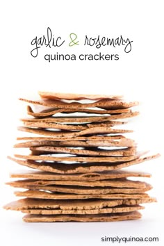 some crackers stacked on top of each other with the words garlic and rosemary quinoa crackers