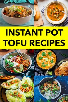 the instant pot tofu recipe is shown in this collage