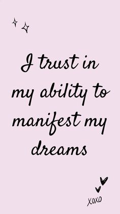 a quote that says i trust in my ability to manfest my dreams on pink background