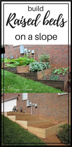 raised beds on a slope in front of a brick building with the words build raised beds on