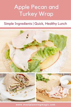 an apple pecan and turkey wrap is shown with the title, simple ingredients quick, healthy lunch