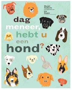 a poster with dogs on it that says dag meer, heft u en hond?