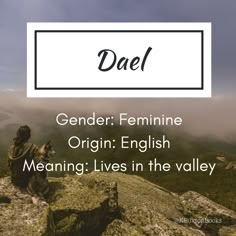 a person sitting on top of a mountain next to a sign that reads,'gender feminine origin english meaning lives in the valley