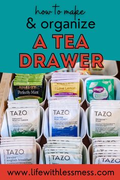 tea bags are stacked in a drawer with the title how to make and organize a tea drawer