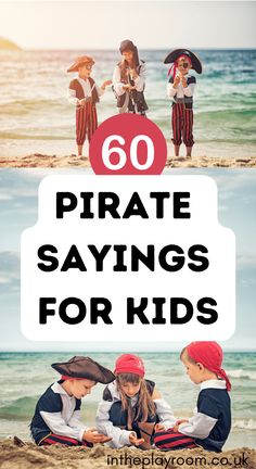 children on the beach with text overlay that says 60 pirate sayings for kids