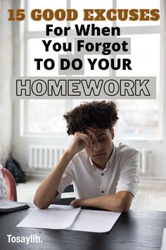 a man sitting at a table with his hand on his head and the words 15 good exercises for when you forgot to do your homework work