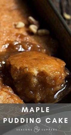 maple pudding cake in a baking pan with the words maple pudding on it and nuts