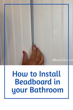 how to install beadboard in your bathroom with instructions on how to install bead