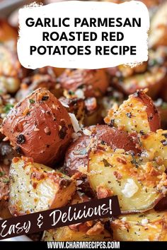 garlic parmesan roasted red potatoes recipe with text overlay that reads garlic parmesan roasted red potatoes recipe easy and delicious