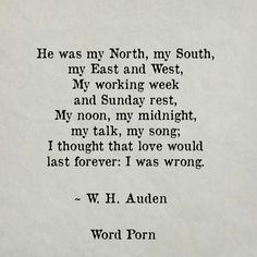 an old poem written in black on white paper with the words, he was my north, my south, my east and my working week